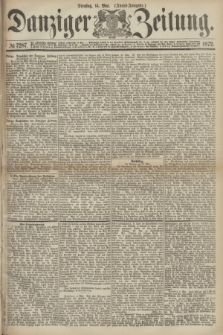 Danziger Zeitung. 1872, № 7287 (14 Mai) - (Abend-Ausgabe.)