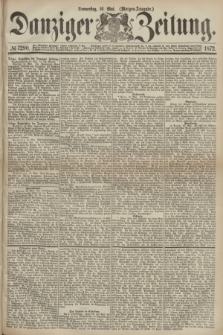 Danziger Zeitung. 1872, № 7290 (16 Mai) - (Morgen-Ausgabe.)