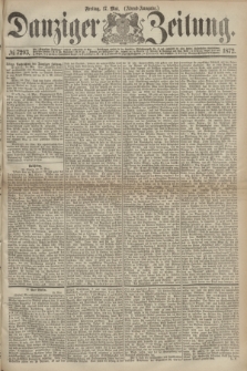 Danziger Zeitung. 1872, № 7292 (17 Mai) - (Abend-Ausgabe.)