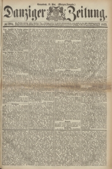 Danziger Zeitung. 1872, № 7294 (18 Mai) - (Morgen-Ausgabe.)