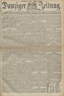 Danziger Zeitung. 1872, № 7300 (23 Mai) - (Morgen-Ausgabe.)