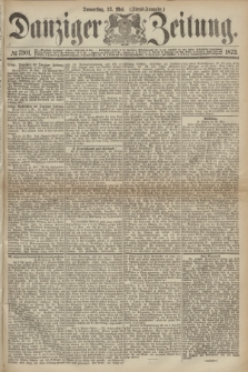 Danziger Zeitung. 1872, № 7301 (23 Mai) - (Abend-Ausgabe.)