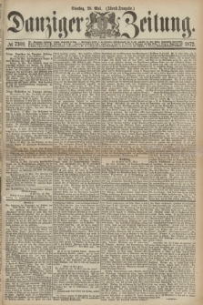 Danziger Zeitung. 1872, № 7309 (28 Mai) - (Abend=Ausgabe.)