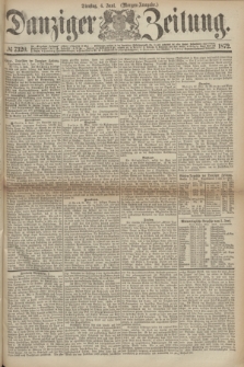 Danziger Zeitung. 1872, № 7320 (4 Juni) - (Morgen-Ausgabe.)
