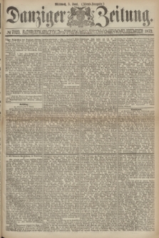 Danziger Zeitung. 1872, № 7323 (5 Juni) - (Abend-Ausgabe.)