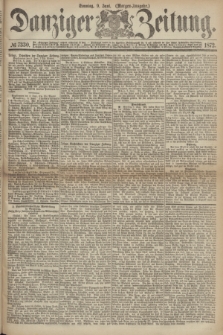 Danziger Zeitung. 1872, № 7330 (9 Juni) - (Morgen-Ausgabe.)