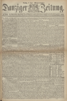 Danziger Zeitung. 1872, № 7332 (11 Juni) - (Morgen=Ausgabe.)