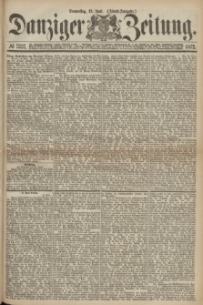 Danziger Zeitung. 1872, № 7337 (13 Juni) - (Abend-Ausgabe.)