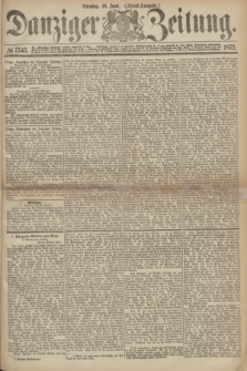 Danziger Zeitung. 1872, № 7345 (18 Juni) - (Abend-Ausgabe.) + dod.