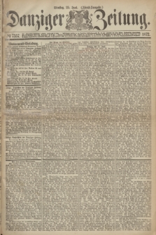 Danziger Zeitung. 1872, № 7357 (25 Juni) - (Abend=Ausgabe.)