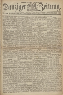 Danziger Zeitung. 1872, № 7360 (27 Juni) - (Morgen-Ausgabe.)