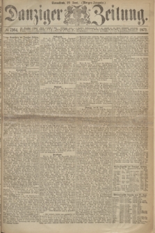 Danziger Zeitung. 1872, № 7364 (29 Juni) - (Morgen=Ausgabe.)