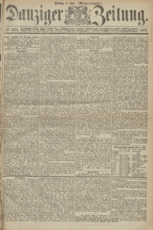 Danziger Zeitung. 1872, № 7374 (5 Juli) - (Morgen=Ausgabe.)