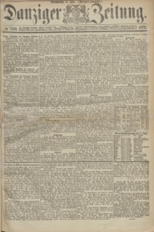 Danziger Zeitung. 1872, № 7376 (6 Juli) - (Morgen=Ausgabe.)