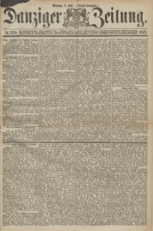 Danziger Zeitung. 1872, № 7379 (8 Juli) - (Abend-Ausgabe.)