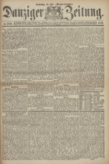 Danziger Zeitung. 1872, № 7396 (18 Juli) - (Morgen-Ausgabe.)