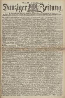Danziger Zeitung. 1872, № 7403 (22 Juli) - (Abend-Ausgabe.)