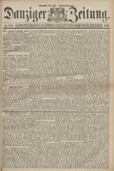 Danziger Zeitung. 1872, № 7407 (24 Juli) - (Abend-Ausgabe.)
