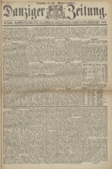 Danziger Zeitung. 1872, № 7408 (25 Juli) - (Morgen-Ausgabe.)
