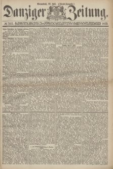 Danziger Zeitung. 1872, № 7413 (27 Juli) - (Abend-Ausgabe.)
