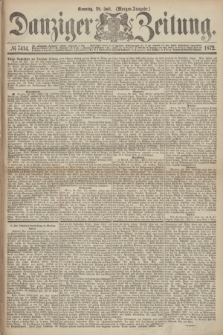 Danziger Zeitung. 1872, № 7414 (28 Juli) - (Morgen=Ausgabe.)