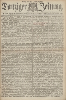 Danziger Zeitung. 1872, № 7415 (29 Juli) - (Abend-Ausgabe.)