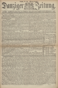 Danziger Zeitung. 1872, № 7416 (30 Juli) - (Morgen-Ausgabe.)