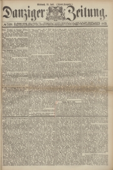 Danziger Zeitung. 1872, № 7419 (31 Juli) - (Abend=Ausgabe.)