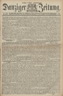 Danziger Zeitung. 1872, № 7429 (6 August) - (Abend=Ausgabe.)