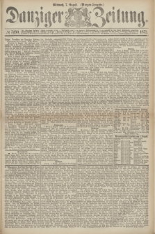 Danziger Zeitung. 1872, № 7430 (7 August) - (Morgen-Ausgabe.)