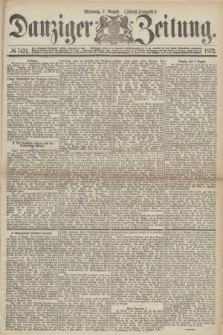 Danziger Zeitung. 1872, № 7431 (7 August) - (Abend-Ausgabe.) + dod.