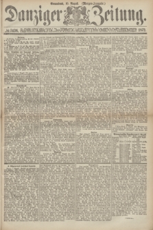Danziger Zeitung. 1872, № 7436 (10 August) - (Morgen=Ausgabe.)