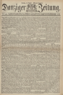 Danziger Zeitung. 1872, № 7440 (13 August) - (Morgen=Ausgabe.)