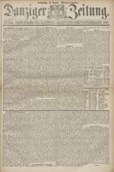 Danziger Zeitung. 1872, № 7444 (15 August) - (Morgen=Ausgabe.)