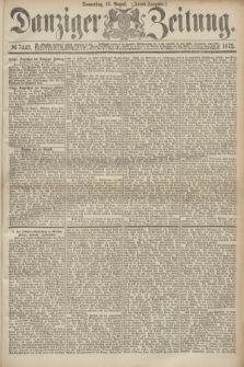 Danziger Zeitung. 1872, № 7445 (15 August) - (Abend=Ausgabe.)