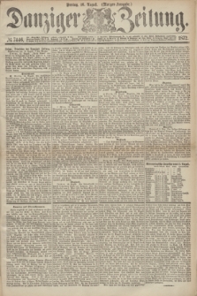 Danziger Zeitung. 1872, № 7446 (16 August) - (Morgen=Ausgabe.)