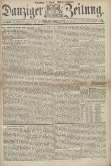 Danziger Zeitung. 1872, № 7448 (17 August) - (Morgen-Ausgabe.)