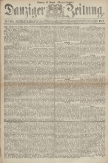 Danziger Zeitung. 1872, № 7450 (18 August) - (Morgen-Ausgabe.)