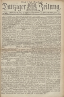 Danziger Zeitung. 1872, № 7454 (21 August) - (Morgen-Ausgabe.)