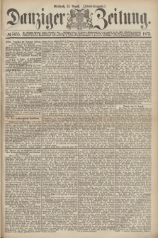 Danziger Zeitung. 1872, № 7455 (21 August) - (Abend-Ausgabe.)