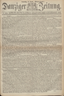 Danziger Zeitung. 1872, № 7456 (22 August) - (Morgen-Ausgabe.)