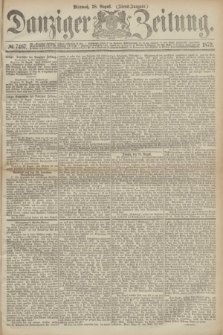 Danziger Zeitung. 1872, № 7467 (28 August) - (Abend-Ausgabe.) + dod.