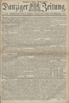 Danziger Zeitung. 1872, № 7472 (31 August) - (Morgen-Ausgabe.)