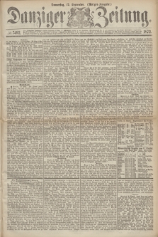 Danziger Zeitung. 1872, № 7492 (12 September) - (Morgen-Ausgabe.)