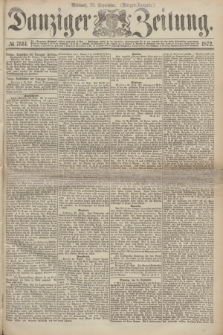 Danziger Zeitung. 1872, № 7514 (25 September) - (Morgen-Ausgabe.)