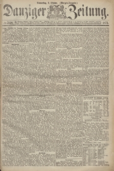 Danziger Zeitung. 1872, № 7528 (3 Oktober) - (Morgen-Ausgabe.)