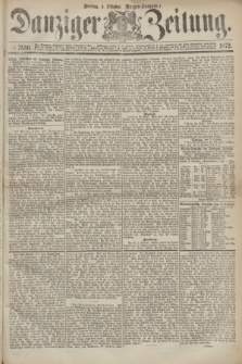 Danziger Zeitung. 1872, № 7530 (4 Oktober) - (Morgen-Ausgabe.)