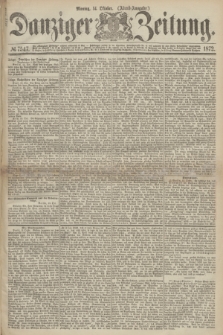 Danziger Zeitung. 1872, № 7547 (14 Oktober) - (Abend-Ausgabe.)