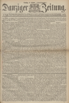 Danziger Zeitung. 1872, № 7549 (15 Oktober) - (Abend-Ausgabe.)