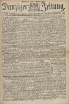 Danziger Zeitung. 1872, № 7562 (23 Oktober) - (Morgen-Ausgabe.)